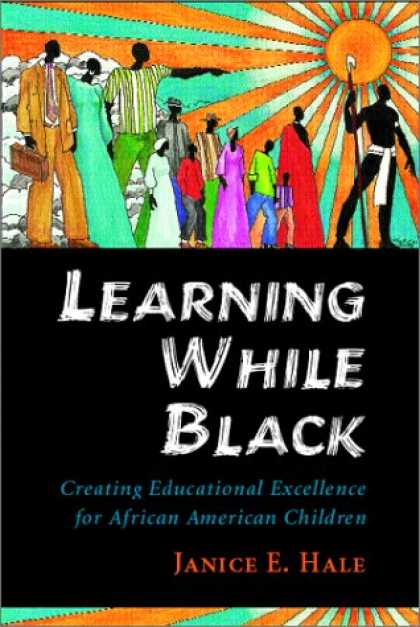 Books on Learning and Intelligence - Learning While Black: Creating Educational Excellence for African American Child