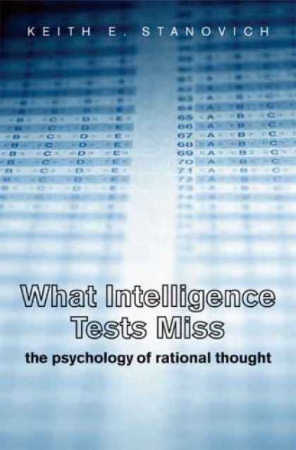 Books on Learning and Intelligence - What Intelligence Tests Miss: The Psychology of Rational Thought