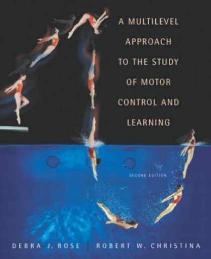 Books on Learning and Intelligence - Multilevel Approach to the Study of Motor Control and Learning, A (2nd Edition)