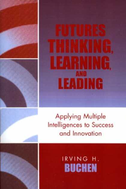 Books on Learning and Intelligence - Futures Thinking, Learning, and Leading: Applying Multiple Intelligences to Succ