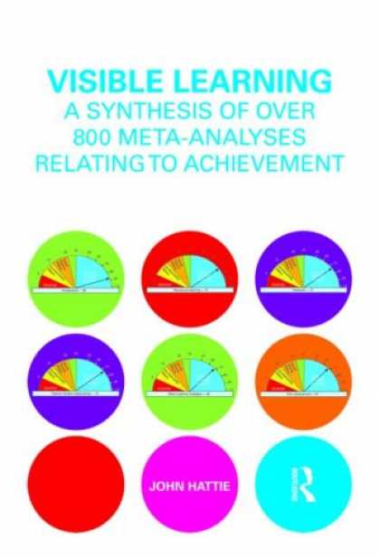 Books on Learning and Intelligence - Visible Learning: A synthesis of over 800 meta-analyses relating to achievement