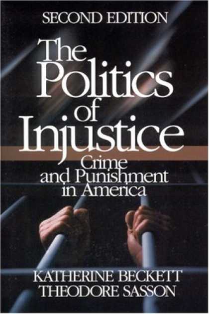 Books on Politics - The Politics of Injustice: Crime and Punishment in America