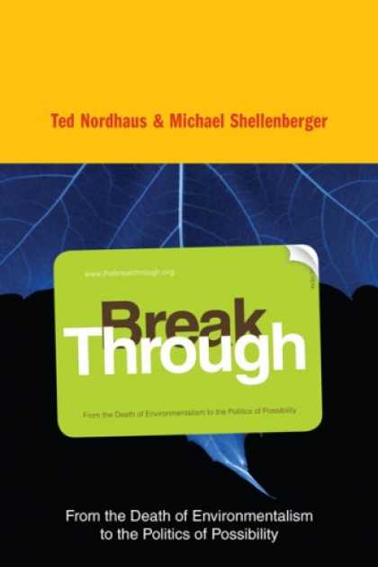 Books on Politics - Break Through: From the Death of Environmentalism to the Politics of Possibility