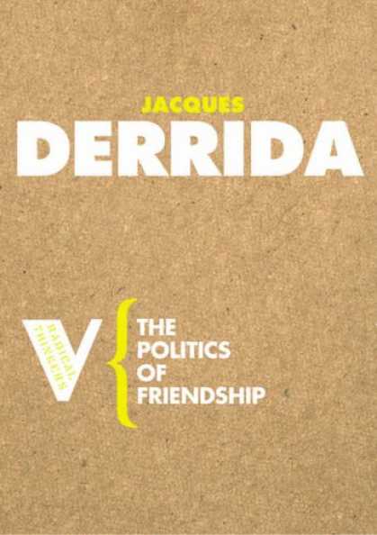 Books on Politics - The Politics of Friendship (Radical Thinkers)