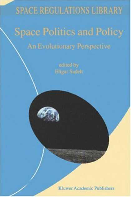 Books on Politics - Space Politics and Policy: An Evolutionary Perspective (Space Regulations Librar