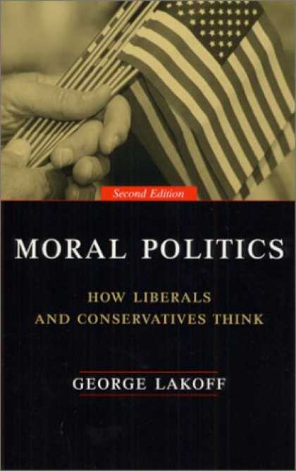 Books on Politics - Moral Politics : How Liberals and Conservatives Think