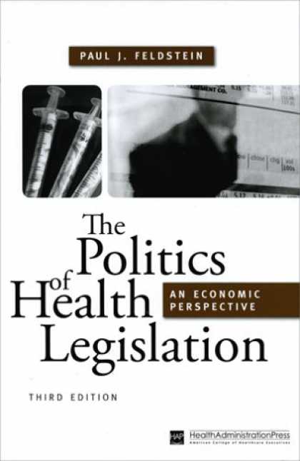 Books on Politics - The Politics of Health Legislation: An Economic Perspective