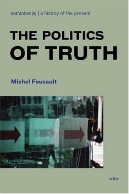 Books on Politics - The Politics of Truth (Semiotext(e) / Foreign Agents)
