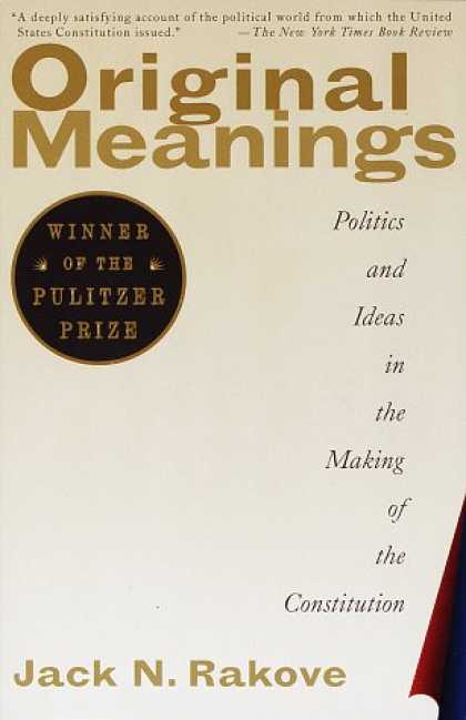 Books on Politics - Original Meanings: Politics and Ideas in the Making of the Constitution