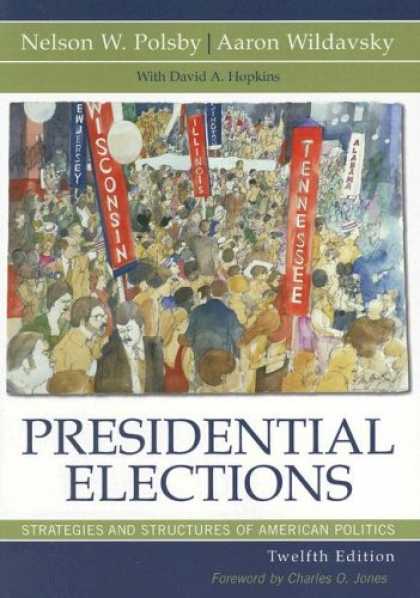 Books on Politics - Presidential Elections: Strategies and Structures of American Politics