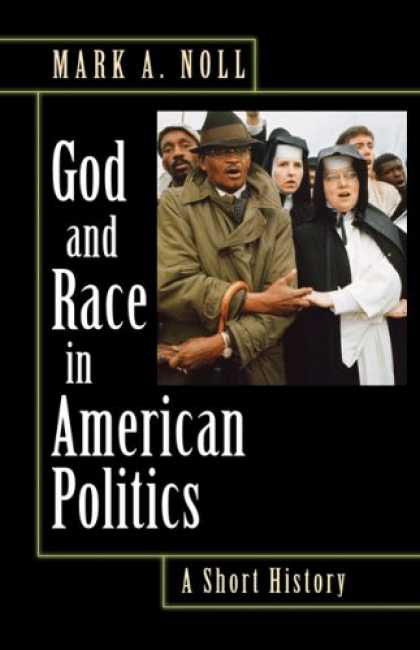 Books on Politics - God and Race in American Politics: A Short History
