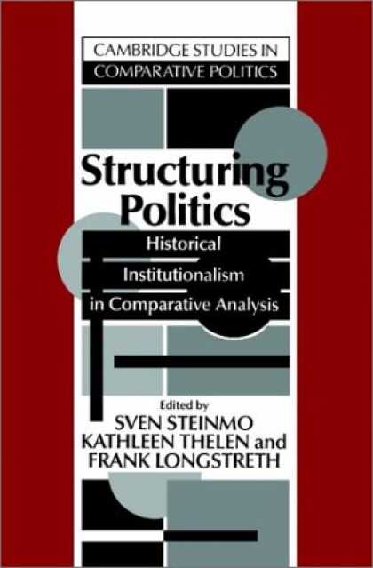 Books on Politics - Structuring Politics: Historical Institutionalism in Comparative Analysis (Cambr