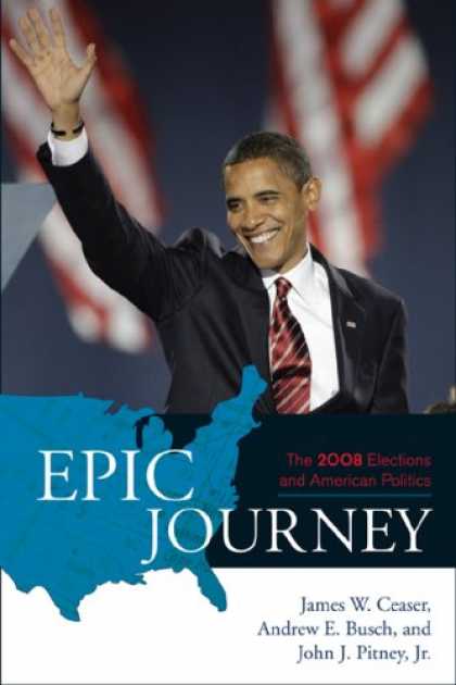 Books on Politics - Epic Journey: The 2008 Elections and American Politics