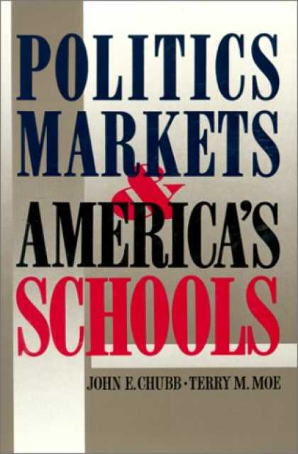 Books on Politics - Politics, Markets and America's Schools