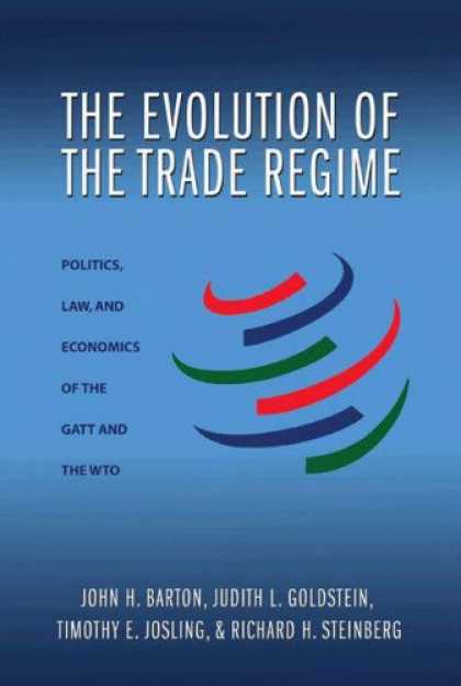 Books on Politics - The Evolution of the Trade Regime: Politics, Law, and Economics of the GATT and