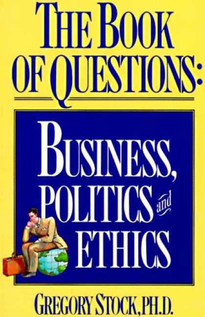 Books on Politics - The Book of Questions: Business, Politics, and Ethics