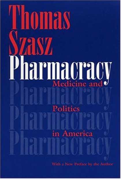 Books on Politics - Pharmacracy: Medicine and Politics in America