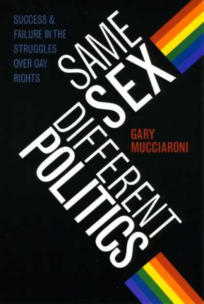 Books on Politics - Same Sex, Different Politics: Success and Failure in the Struggles over Gay Righ