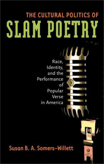 Books on Politics - The Cultural Politics of Slam Poetry: Race, Identity, and the Performance of Pop