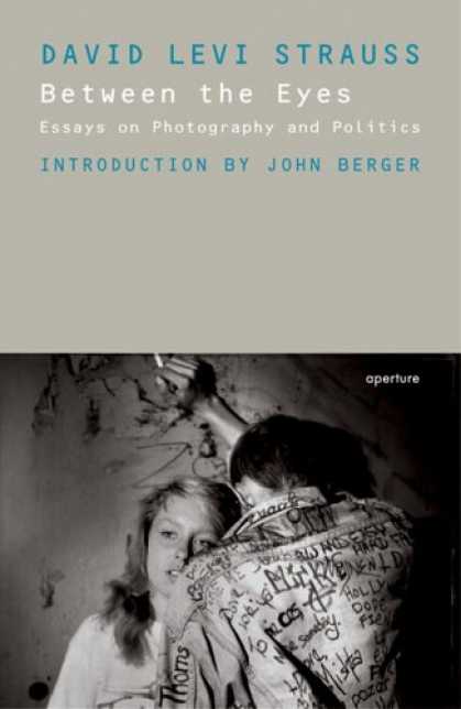 Books on Politics - Between The Eyes: Essays On Photography And Politics