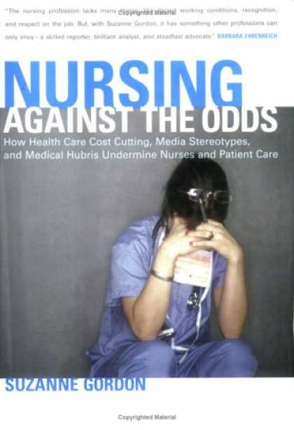 Books on Politics - Nursing Against the Odds: How Health Care Cost Cutting, Media Stereotypes, And M