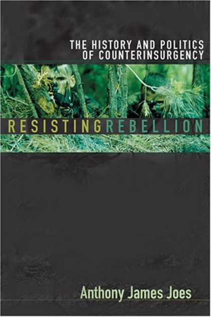 Books on Politics - Resisting Rebellion: The History and Politics of Counterinsurgency