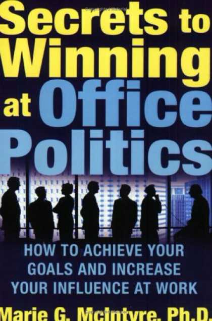 Books on Politics - Secrets to Winning at Office Politics: How to Achieve Your Goals and Increase Yo