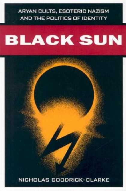 Books on Politics - Black Sun: Aryan Cults, Esoteric Nazism, and the Politics of Identity