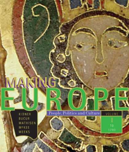 Books on Politics - Making Europe: People, Politics, and Culture, Volume I: To 1790, 1st Edition