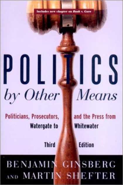 Books on Politics - Politics by Other Means: Politicians, Prosecutors, and the Press from Watergate