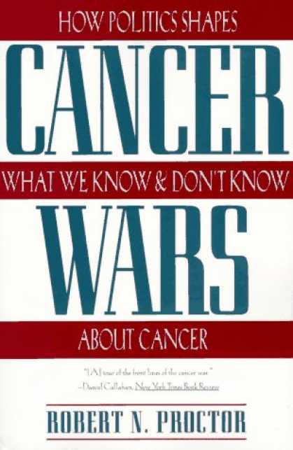 Books on Politics - Cancer Wars: How Politics Shapes What We Know And Don't Know About Cancer