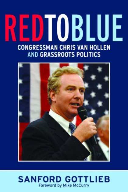 Books on Politics - Red to Blue: Congressman Chris Van Hollen and Grassroots Politics