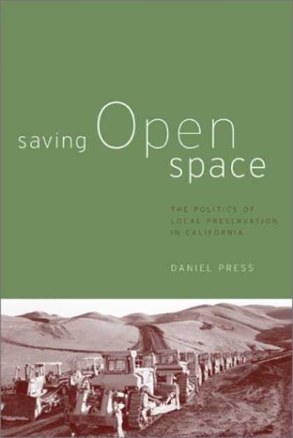 Books on Politics - Saving Open Space: The Politics of Local Preservation in California