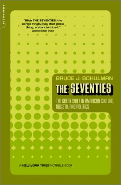 Books on Politics - The Seventies: The Great Shift in American Culture, Society, and Politics