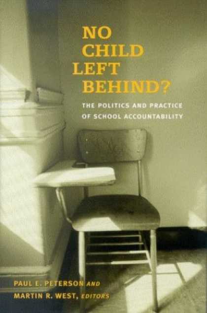 Books on Politics - No Child Left Behind?: The Politics and Practice of School Accountability
