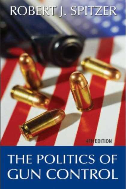 Books on Politics - The Politics of Gun Control, 4th Edition