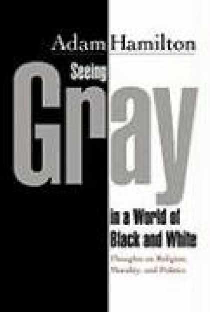 Books on Politics - Seeing Gray in a World of Black and White: Thoughts on Religion, Morality, and P