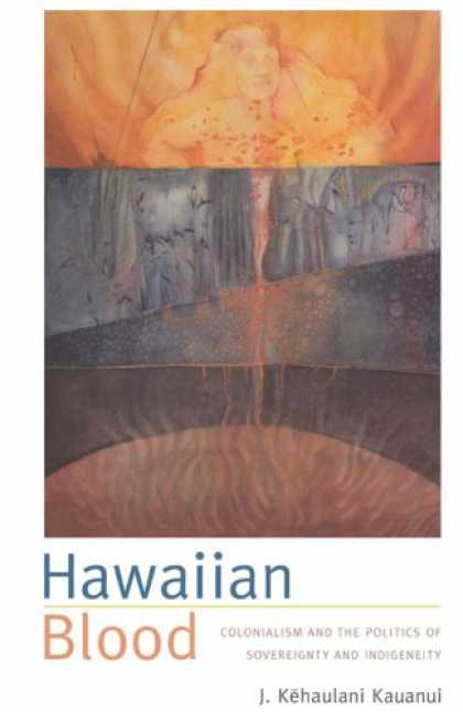 Books on Politics - Hawaiian Blood: Colonialism and the Politics of Sovereignty and Indigeneity (Nar