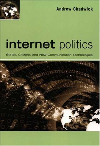 Books on Politics - Internet Politics: States, Citizens, and New Communication Technologies