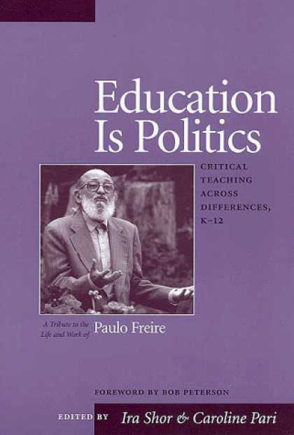 Books on Politics - Education Is Politics: Critical Teaching Across Differences, K-12