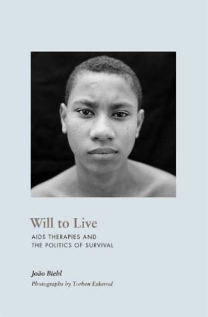 Books on Politics - Will to Live: AIDS Therapies and the Politics of Survival (In-formation)