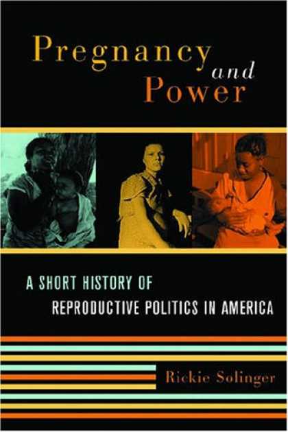 Books on Politics - Pregnancy and Power: A Short History of Reproductive Politics in America