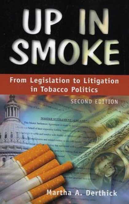 Books on Politics - Up In Smoke: From Legislation To Litigation In Tobacco Politics, 2nd Edition