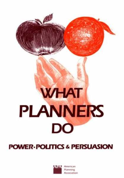 Books on Politics - What Planners Do: Power, Politics and Persuasion