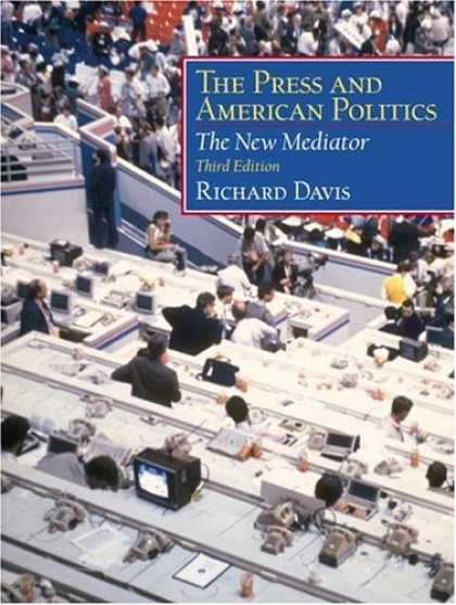 Books on Politics - The Press and American Politics: The New Mediator (3rd Edition)