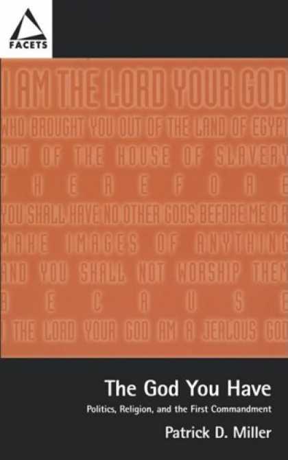 Books on Politics - The God You Have: Politics, Religion, and the First Commandment (Facets)