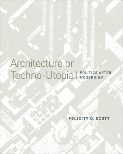 Books on Politics - Architecture or Techno-Utopia: Politics after Modernism
