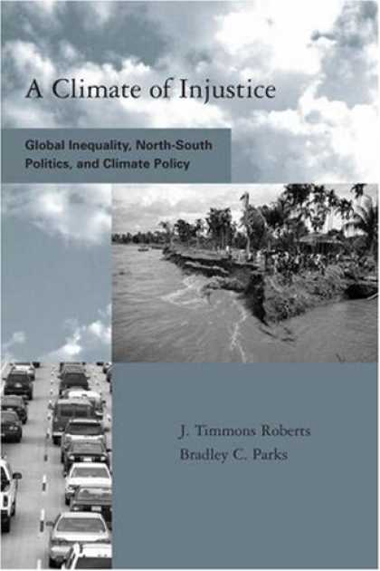 Books on Politics - A Climate of Injustice: Global Inequality, North-South Politics, and Climate Pol