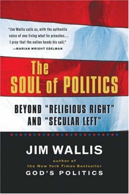 Books on Politics - The Soul of Politics: Beyond "Religious Right" and "Secular Left"