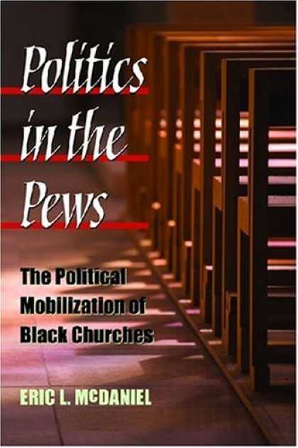 Books on Politics - Politics in the Pews: The Political Mobilization of Black Churches (The Politics